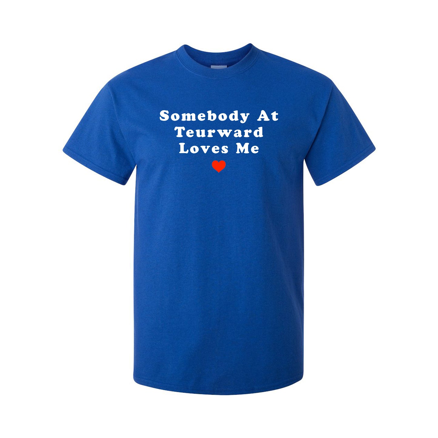 Somebody At Teurward Loves Me Tee - Blue