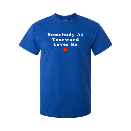 Somebody At Teurward Loves Me Tee - Blue